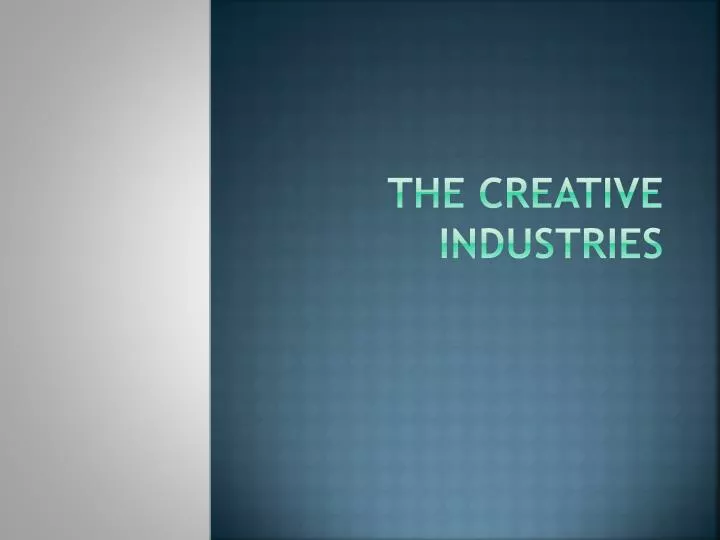 the creative industries