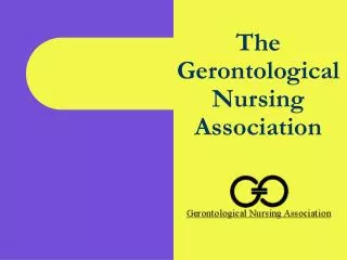 The Gerontological Nursing Association