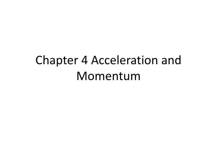 chapter 4 acceleration and momentum