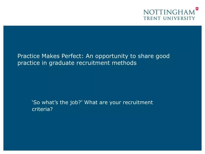 practice makes perfect an opportunity to share good practice in graduate recruitment methods