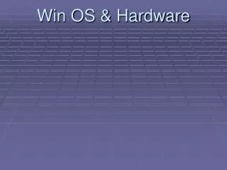 Win OS &amp; Hardware