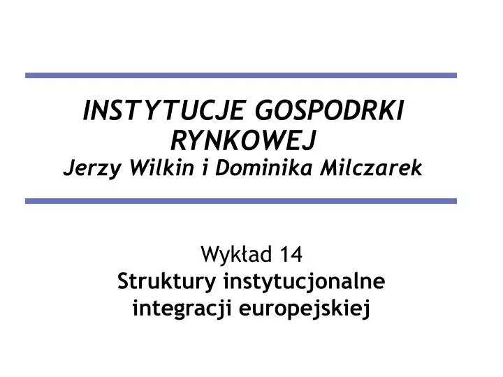 instytucje gospodrki rynkowej jerzy wilkin i dominika milczarek