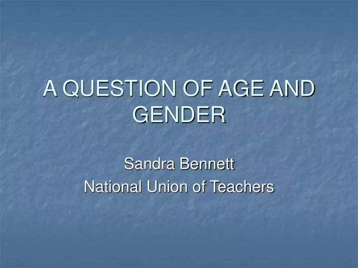 a question of age and gender