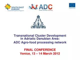 Transnational Cluster Development in Adriatic Danubian Area: ADC Agro-food processing network