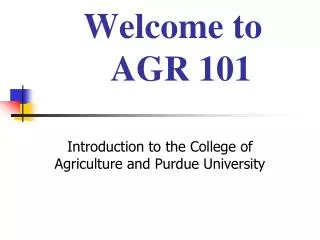 Welcome to AGR 101