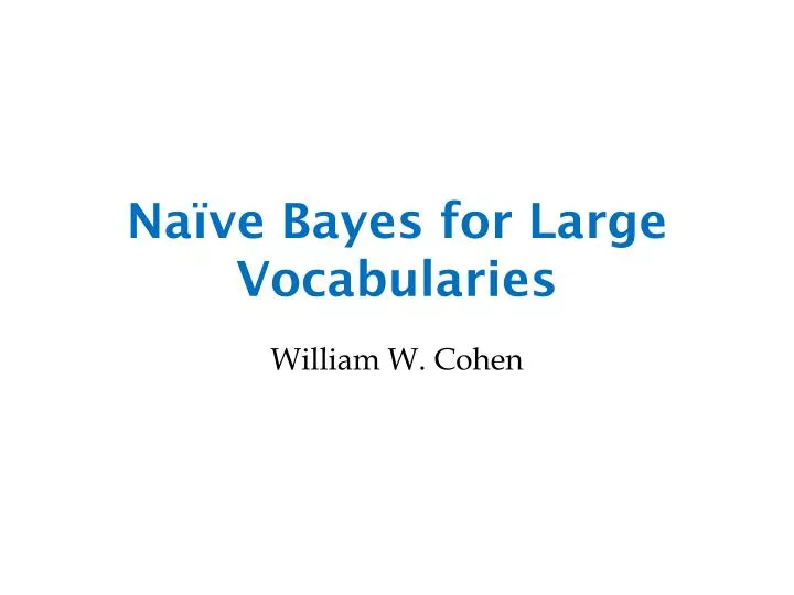 na ve bayes for large vocabularies