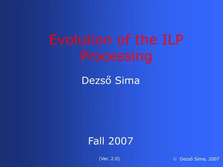 evolution of the ilp processing