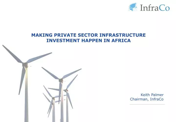 making private sector infrastructure investment happen in africa