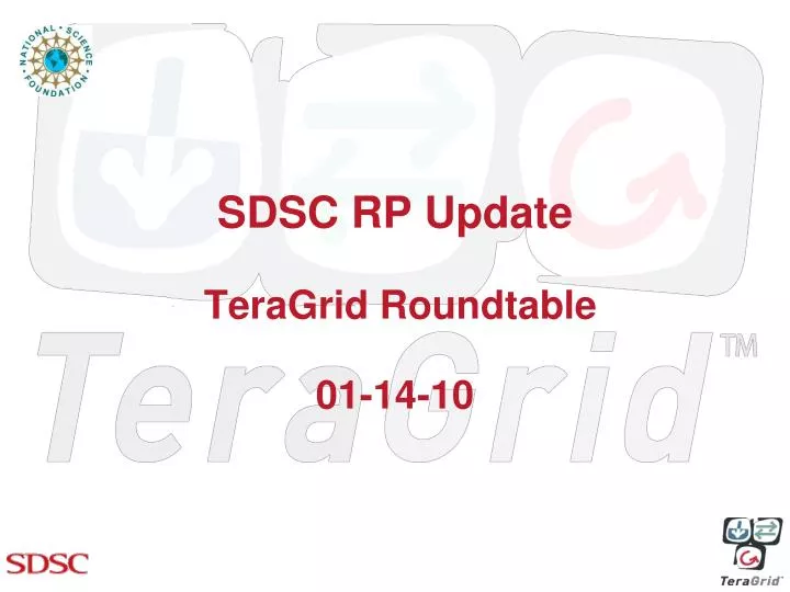 sdsc rp update teragrid roundtable 01 14 10