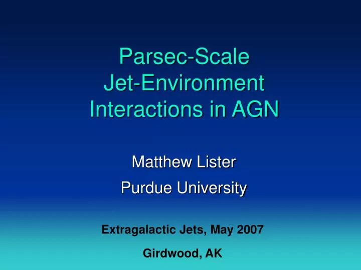parsec scale jet environment interactions in agn