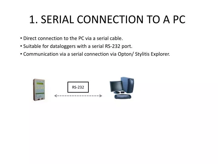 1 serial connection to a pc