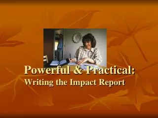Powerful &amp; Practical: Writing the Impact Report