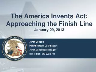 The America Invents Act: Approaching the Finish Line January 29, 2013