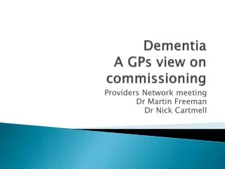 Dementia A GPs view on commissioning