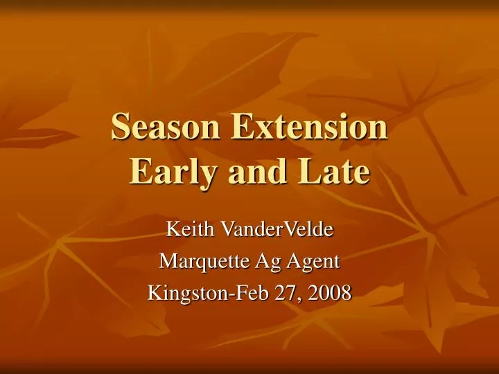 season extension early and late