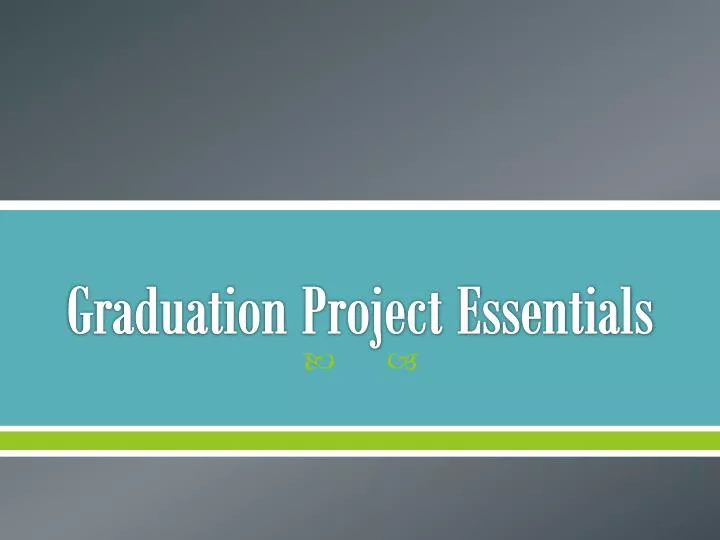 graduation project essentials