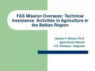 FAS Mission Overseas: Technical Assistance Activities in Agriculture in the Balkan Region