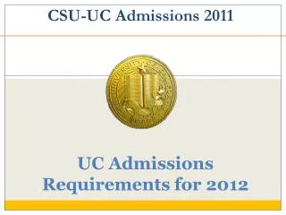 UC Admissions Requirements for 2012