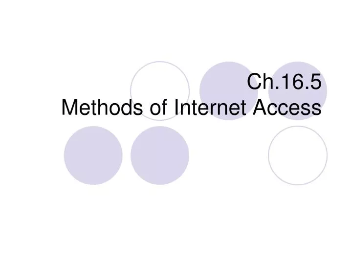 ch 16 5 methods of internet access