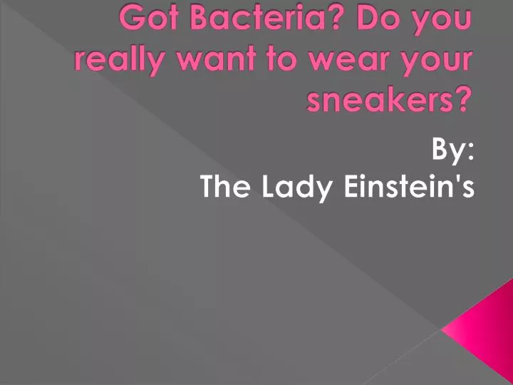 got bacteria do you really want to wear your sneakers