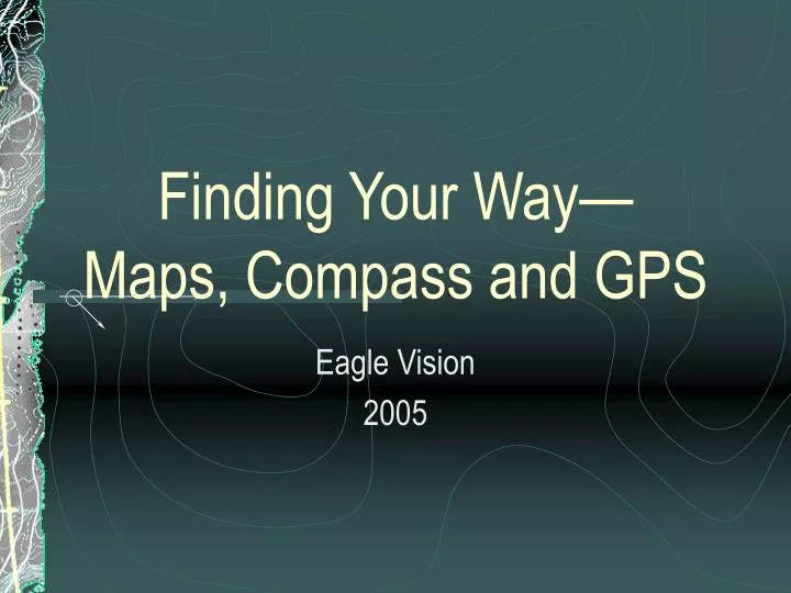 finding your way maps compass and gps