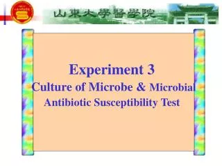 Experiment 3 Culture of Microbe &amp; Microbial Antibiotic Susceptibility Test