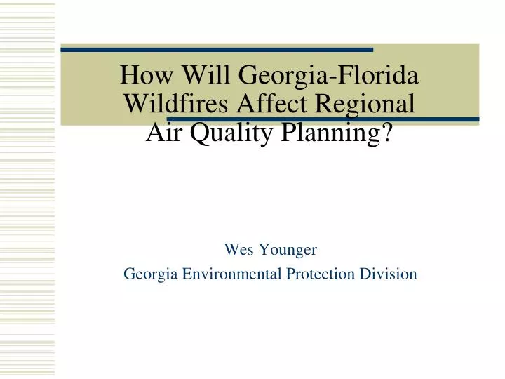 how will georgia florida wildfires affect regional air quality planning