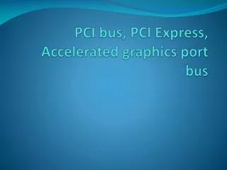 PCI bus, PCI Express, Accelerated graphics port bus