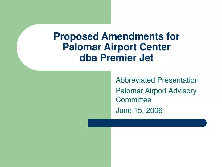 proposed amendments for palomar airport center dba premier jet