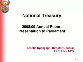 National Treasury 2008/09 Annual Report Presentation to Parliament