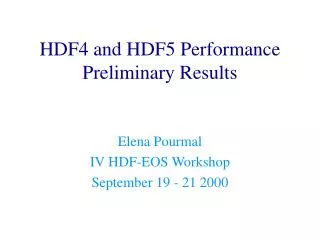 HDF4 and HDF5 Performance Preliminary Results