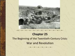 Chapter 25 The Beginning of the Twentieth-Century Crisis: War and Revolution