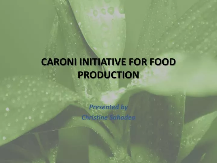 caroni initiative for food production