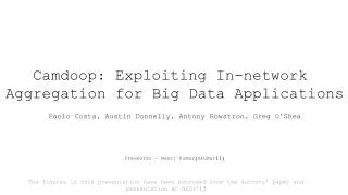 Camdoop : Exploiting In-network Aggregation for Big Data Applications