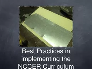 Best Practices in implementing the NCCER Curriculum