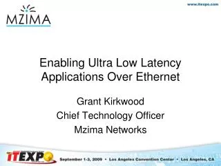 Enabling Ultra Low Latency Applications Over Ethernet