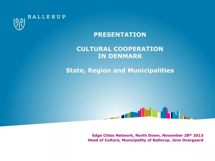 presentation cultural cooperation in denmark state region and municipalities