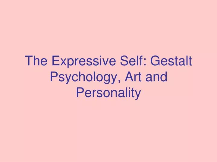 the expressive self gestalt psychology art and personality