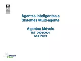 agentes inteligentes e sistemas multi agente agentes m veis ist 2003 2004 ana paiva