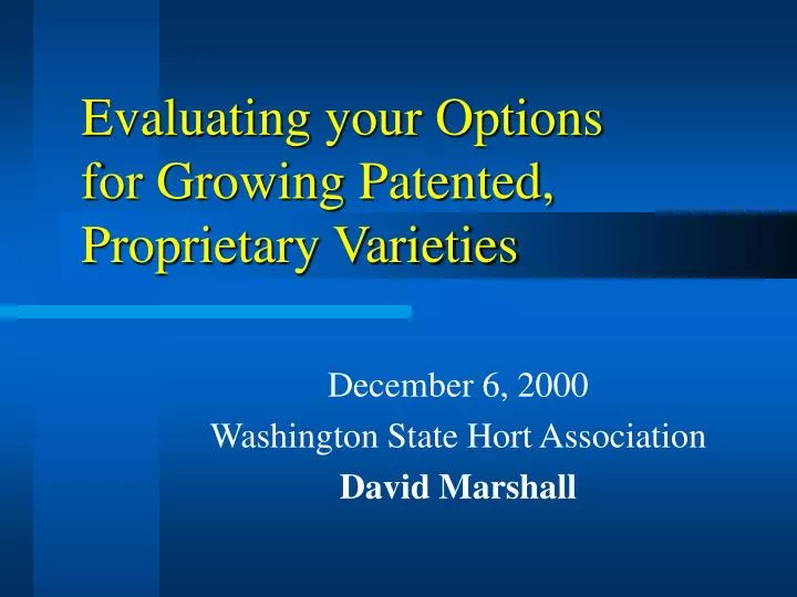 evaluating your options for growing patented proprietary varieties
