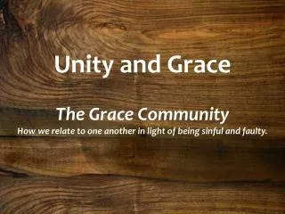 Unity and Grace The Grace Community