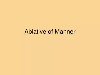 Ablative of Manner