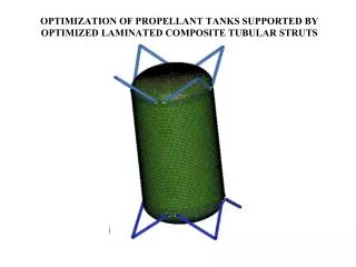 OPTIMIZATION OF PROPELLANT TANKS SUPPORTED BY OPTIMIZED LAMINATED COMPOSITE TUBULAR STRUTS
