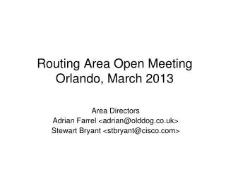 Routing Area Open Meeting Orlando, March 2013
