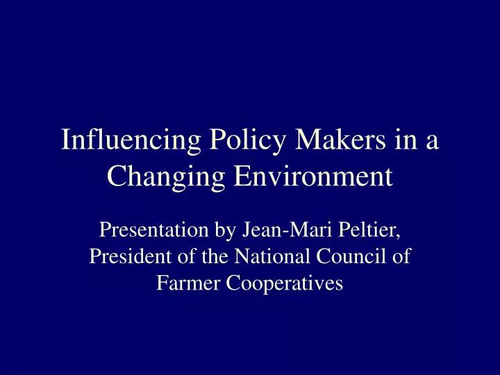 influencing policy makers in a changing environment