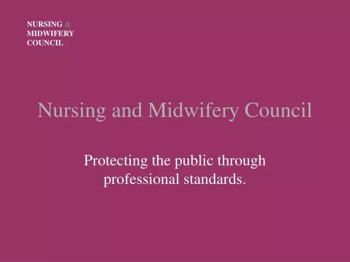 nursing and midwifery council