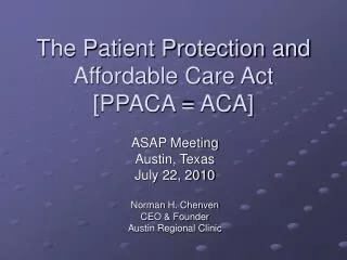 The Patient Protection and Affordable Care Act [PPACA = ACA]