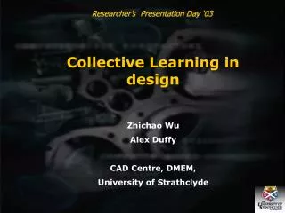 Zhichao Wu Alex Duffy CAD Centre, DMEM, University of Strathclyde