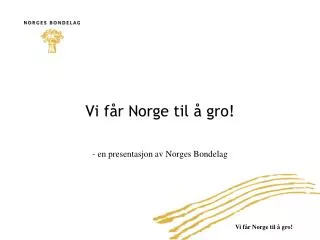 vi f r norge til gro