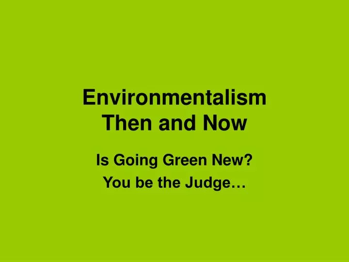environmentalism then and now